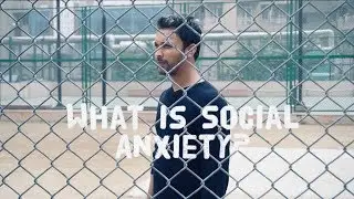 What is Social Anxiety? | My Experience | Aware and Beyond