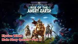 New World - Elysian Wilds - Main Story Quests Part 1