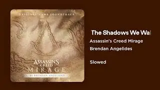 Assassin's Creed Mirage - The Shadows We Walk (Slowed)