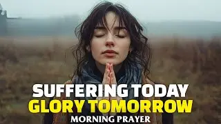 Trials and Faith: A Divine Refinement &ndash; Morning Prayer for Strength