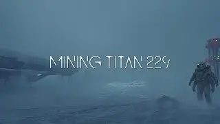 Mining Titan 229 | A Meditative Experience through Dreamlike Ambience