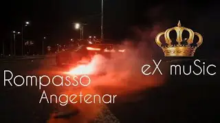Rompasso - Angetenar (Original Mix ) | eXmuSic