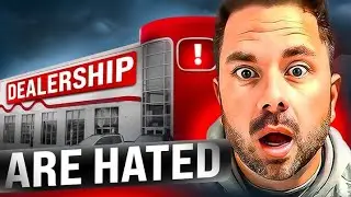 WHY DEALERSHIPS ARE HATED