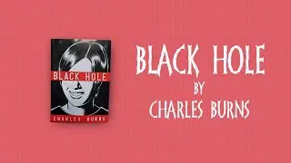 Closer Look: Black Hole - Charles Burns