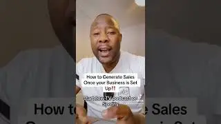 How to Generate Sales once your business is Setup.