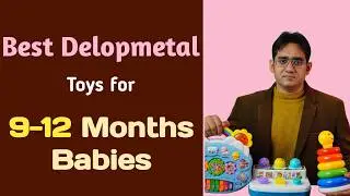 शिशु के विकास के लिए बेहतरीन खिलौने (9-12 महीने) | Best Toys For Baby Development (9-12 Months)