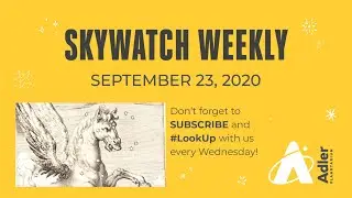 Skywatch Weekly | September 23, 2020 | Adler Planetarium