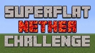 SUPERFLAT NETHER CHALLENGE