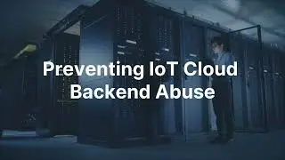 What Is IoT Cloud Backend Abuse? | Device Control Remotely