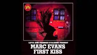 Marc Evans, Luyo, Federico D'Alessio - First Kiss (Luyo Mix)