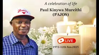 CELEBRATING THE LIFE OF THE LATE PAUL KINYWA MUREITHI( PAJOS)