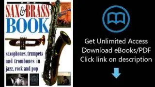 Download The Sax & Brass Book: Saxophones, Trumpets and Trombones in Jazz, Rock and Pop PDF