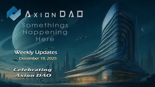 Axion DAO Weekly Report