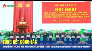 Bộ Quốc phòng tổng kết công tác phát triển KHCN, ĐMST, CĐS, thực hiện Đề án 06 và CCHC năm 2025