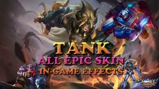ALL TANK EPIC SKIN IN GAME EFFECTS | TANK HEROES | NEW SEASON ~ MOBILE LEGENDS BANG BANG