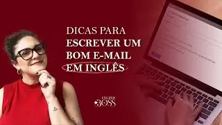 COMO ESCREVER UM BOM EMAIL EM INGL&Ecirc;S | English Boss