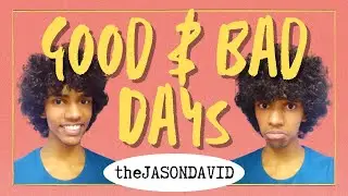 Good & Bad Days (original) ~ theJASONDAVID