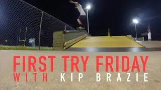 First Try Friday with Kip Brazie