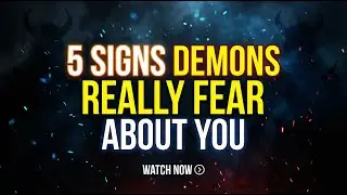 5 Signs Demons Really Fear About You: Why Hell Has Marked You As A Threat To Darkness