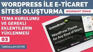 Woodmart Teması Kurulumu ve Gerekli Eklentilerin Yüklenmesi  - WordPress ile E-Ticaret - Woodmart
