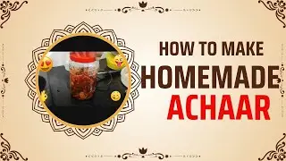How To make Chatpata Achaar at home. Easy step-by-step.