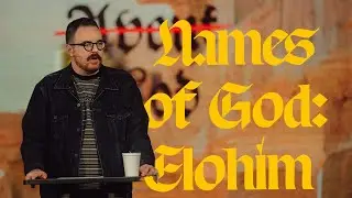 Names of God in the Bible - Elohim (KNOW a̸b̸o̸u̸t̸ GOD)