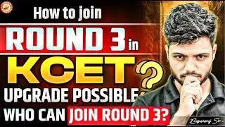 KCET Round 3 Counselling 2025 | How To Join Round 3? Upgrade Possible? Full Process | Basavaraj Sir