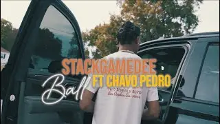 StackGame Dee Ft Chavo Pedro - Ball (official video)