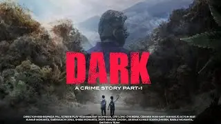 DARK A SHORT FILM TRAILER VIDEO|| BISHNUPADA PAL|| BISHNU CREATION
