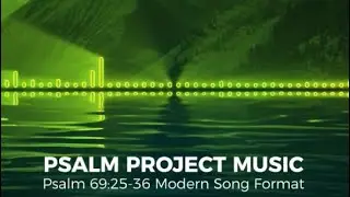 Psalm 69:25-36 Modern Song Format - Official Music Video