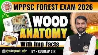 Wood Anatomy | MPPSC Forest Exam 2026 Preparation | Deep Shree Academy Forestry Class