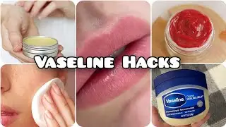 10 Amazing VASELINE Hacks You Must Try ✨