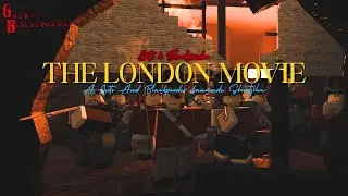 LONDON: A Guts & Blackpowder Fanmade Movie