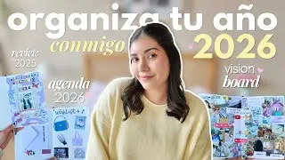 Organiza tu 2026 conmigo: 2025 review, prop&oacute;sitos & vision board, organizaci&oacute;n de h&aacute;bitos 🗓️⭐️