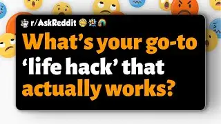 r/AskReddit | Какой ваш проверенный лайфхак, который действительно работает?