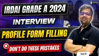 IRDAI Assistant Manager Interview Preparation Strategy | How To Fill IRDAI Interview Profile Form