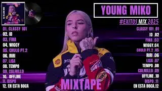 Young Miko Mix 2025 - Lo M&aacute;s Escuchado y &Eacute;xitos (Letra)