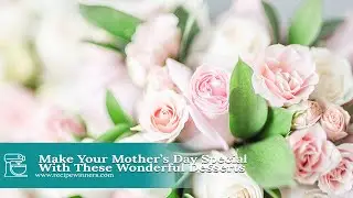 Mother's Day Desserts