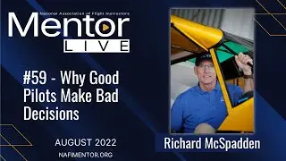 Why Good Pilots Make Bad Decisions | MentorLIVE Ep. 59