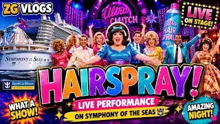 Hair Spray LIVE on the World's Largest Cruise Ship!