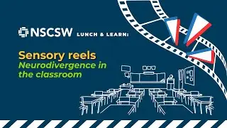 NSCSW Lunch & Learn: Sensory reels — Neurodivergence in the classroom