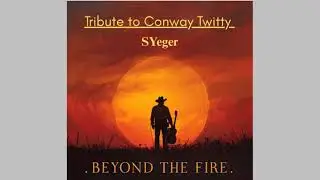 Beyond The Fire(Tribute to Conway Twitty)