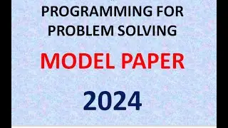 PROGRAMMING FOR PROBLEM SOLVING MODEL PAPER 2024