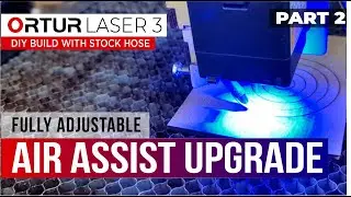 ORTUR LASER MASTER 3 AIR ASSIST Can We Improve the Cutting By Adding a DIY External Nozzle - PART  2