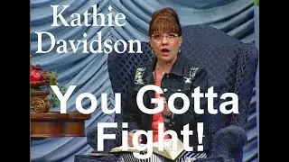 Kathie Davidson - You Gotta Fight!