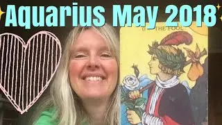 Aquarius May 2018 💗 Leave Them In The Past! 💗