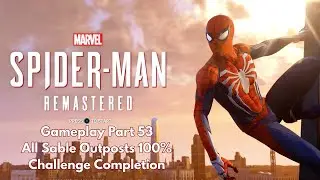 Spider-Man PS4 Remastered PS5 Gameplay & Commentary | All Sable Outposts | Part 53