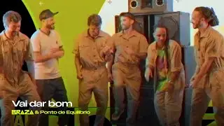 BRAZA & @pontodeequilibrio - Vai Dar Bom (Clipe Oficial)