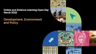 Development, Environment and Policy: Online and Distance Learning Open Day March 2022