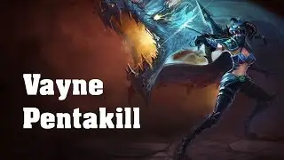 League of Legends] VAYNE PENTAKILL